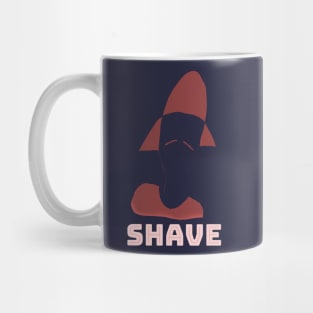 Shave your mustache Mug